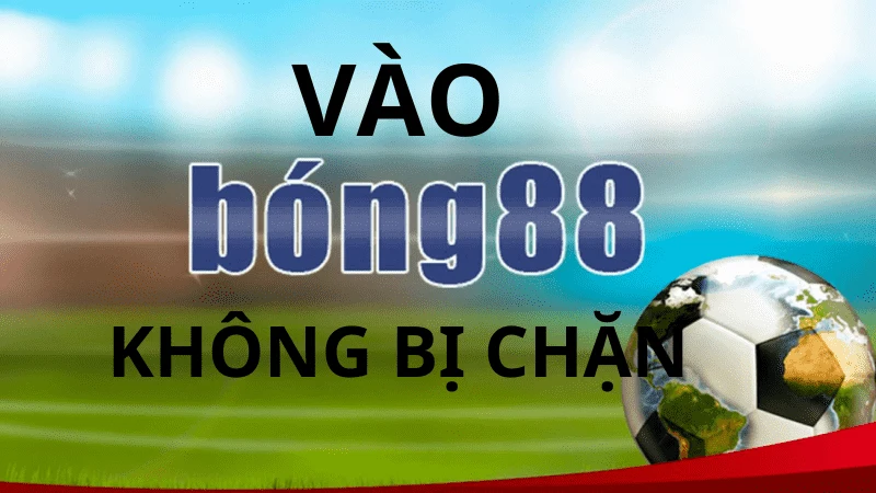 Vào Bong88 - Hướng Dẫn Chi Tiết và Kinh Nghiệm Chơi Bóng Đá